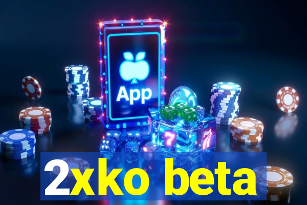 2xko beta